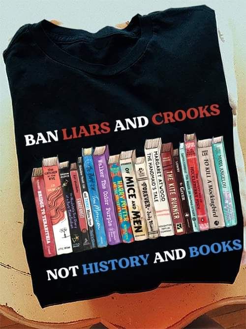 Ban Liars And Crooks, Not History And Books Shirt Ban Liars And Crooks, Not History And Books Shirt