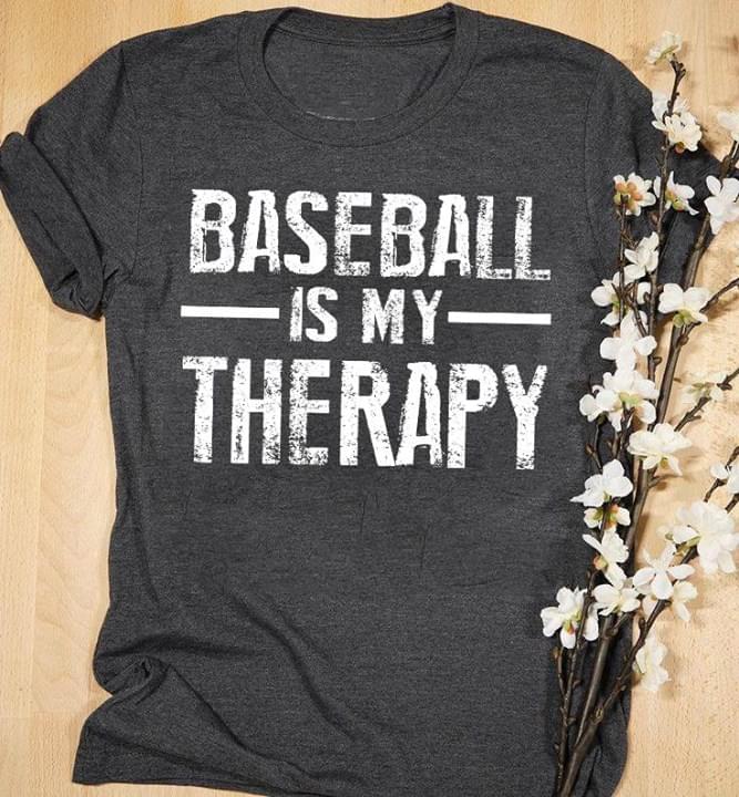 Baseball Is My Therapy Shirt Baseball Is My Therapy Shirt