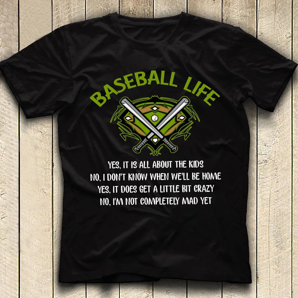 Baseball Life I Am Not Completely Mad Yet Shirt Baseball Life I Am Not Completely Mad Yet Shirt