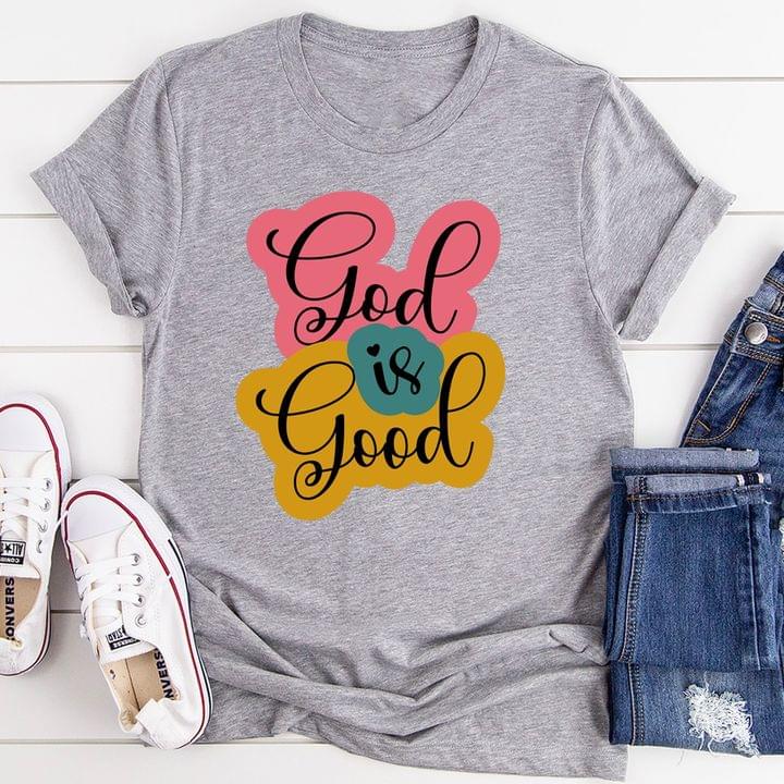 Basic God Is Good Jesus Religion Shirt Basic God Is Good Jesus Religion Shirt