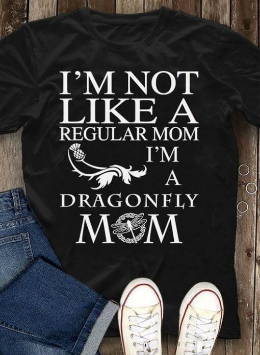 Basic I’m Not Like A Regular Mom I’m A Dragonfly Mom Quote Shirt