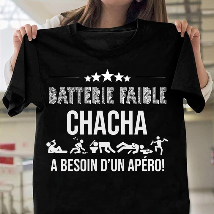 Batterie Faible Chacha A Besoin D'un Ap�ro Humanoid Shirt Batterie Faible Chacha A Besoin D'un Ap�ro Humanoid Shirt