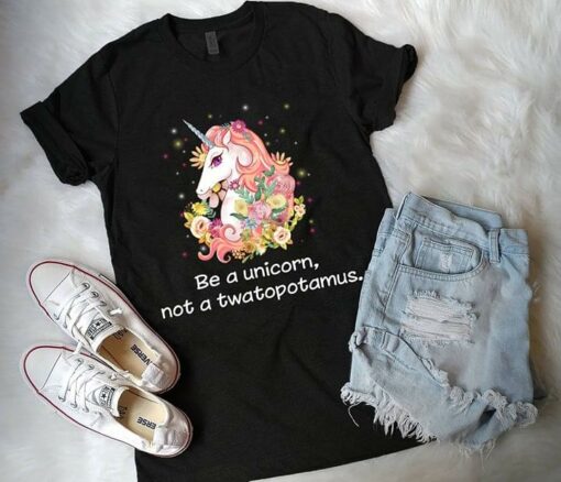 Be A Unicorn Not A Twatopotamus Stunning Animated Unicorn With Colorful Flowers Shirt