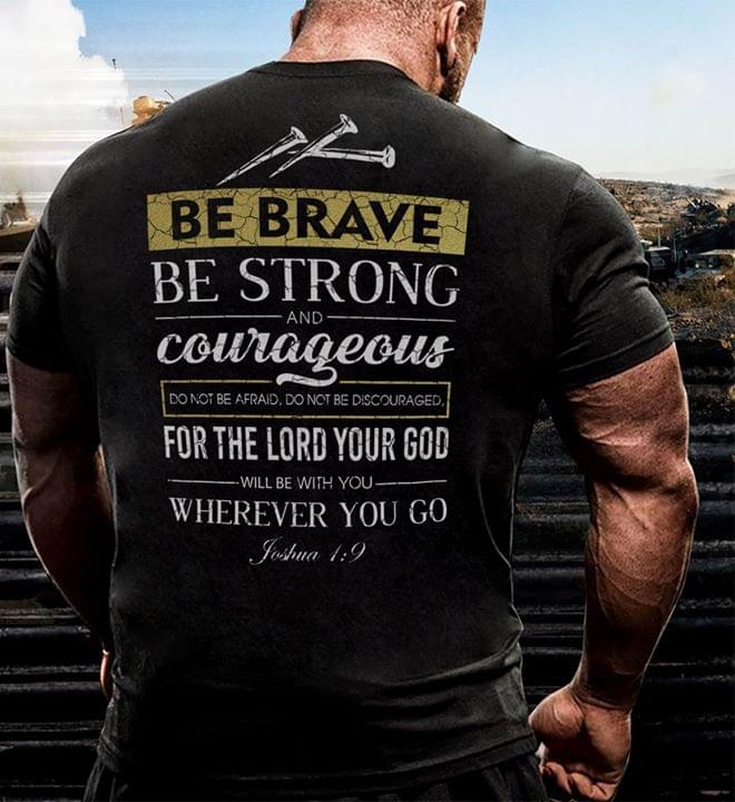 Be Brave Be Strong And Courageous For The Lord Shirt (Back Sdie) Be Brave Be Strong And Courageous For The Lord Shirt (Back Sdie)