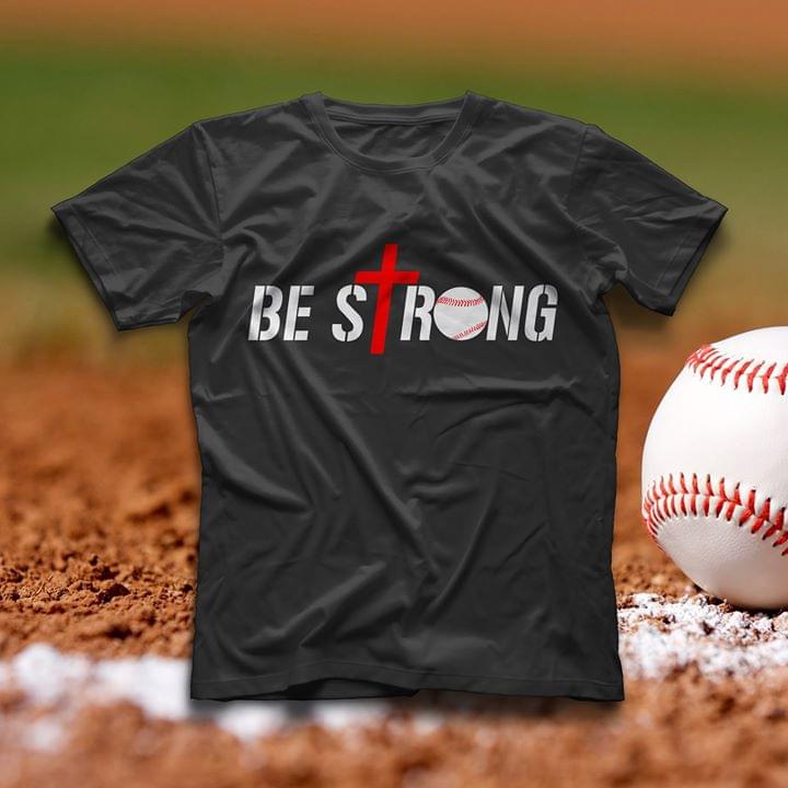 Be Strong Shirt Be Strong Shirt
