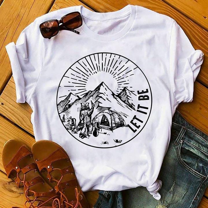 Bear Drinking Bear Mountain Camping Style Let It Be Shirt Bear Drinking Bear Mountain Camping Style Let It Be Shirt
