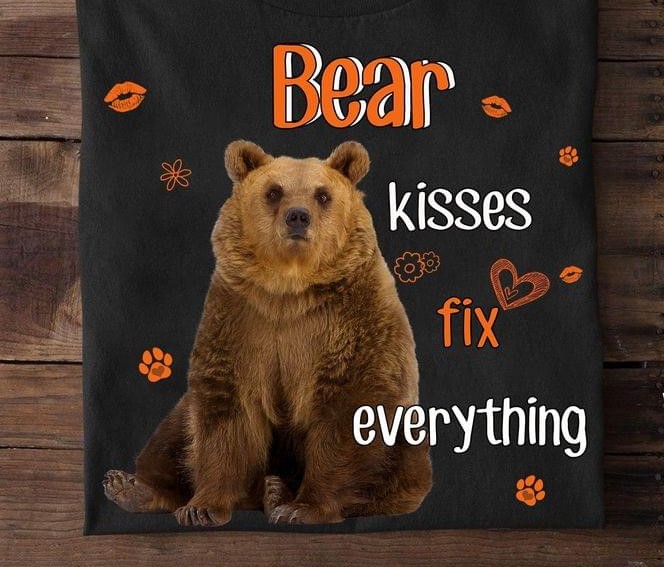 Bear Kisses Fix Everything Bear Shirt Bear Kisses Fix Everything Bear Shirt