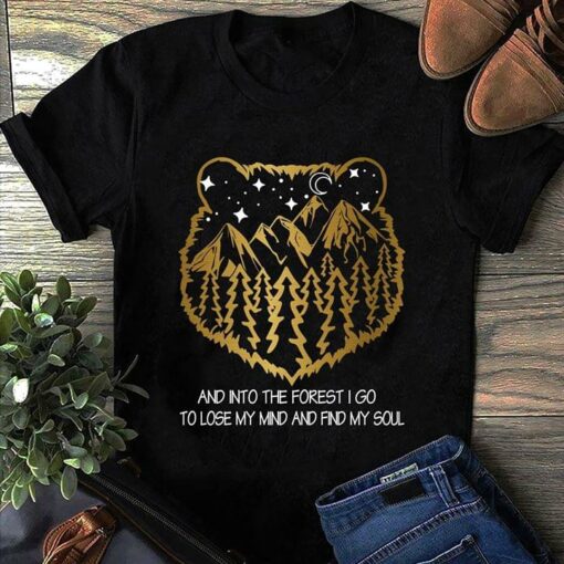 Bear Soul The Forest And Moutain At Night And Into The Forest I Go To Lose My Mind Shirt