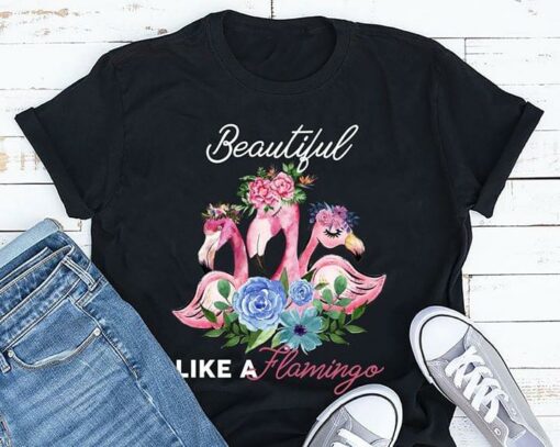 Beautiful Like A Flamingo Shirt