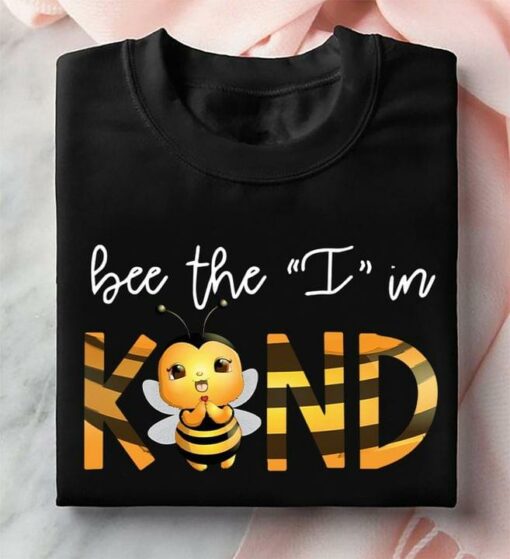 Bee The I In Kind Bee Shirt