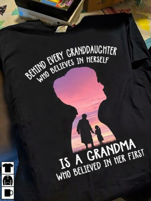 Behind Every Granddaughter Is A Best Grandma T-Shirt Sweatshirt Hoodie