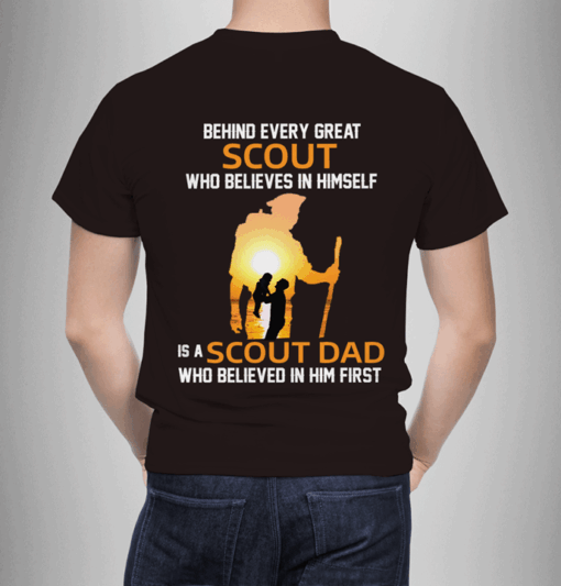 Behind Every Great Scout Who Believes In Himself Shirt (Back Side)