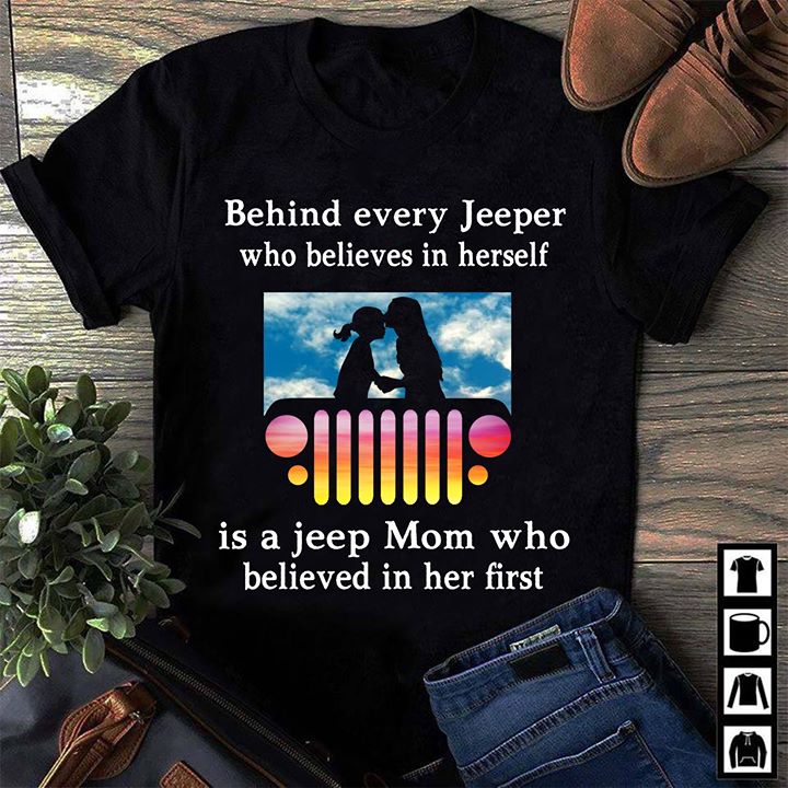 Behind Every Jeeper Who Believes In Herself Shirt Behind Every Jeeper Who Believes In Herself Shirt