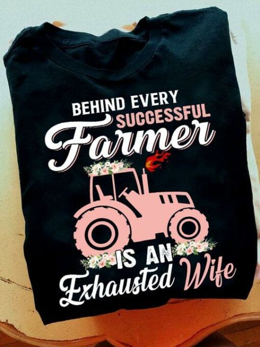 Behind Every Successful Farmer Is An Exhausted Wife Tractor Flower Family Shirt