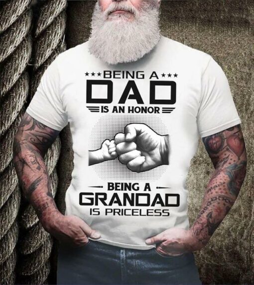 Being A Dad Is An Honor Being A Grandad Is Priceless Shirt