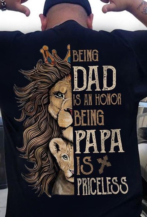 Being A Dad Is An Honor Being A Papa Is Priceless Lion Father And Son Family The Holy Cross Shirt Being A Dad Is An Honor Being A Papa Is Priceless Lion Father And Son Family The Holy Cross Shirt