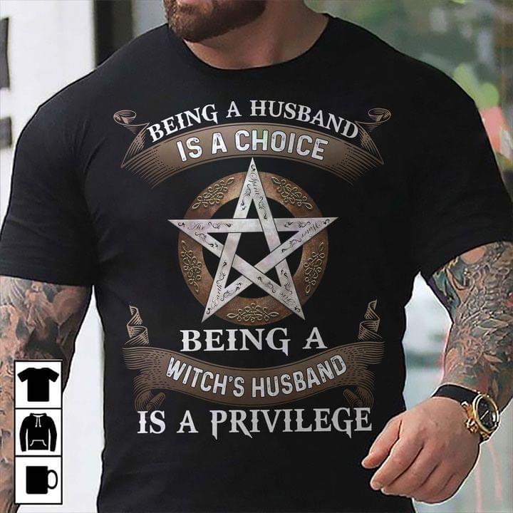 Being A Husband Is A Choice Being A Witch's Husband Is A Privilege Star Family Shirt Being A Husband Is A Choice Being A Witch's Husband Is A Privilege Star Family Shirt