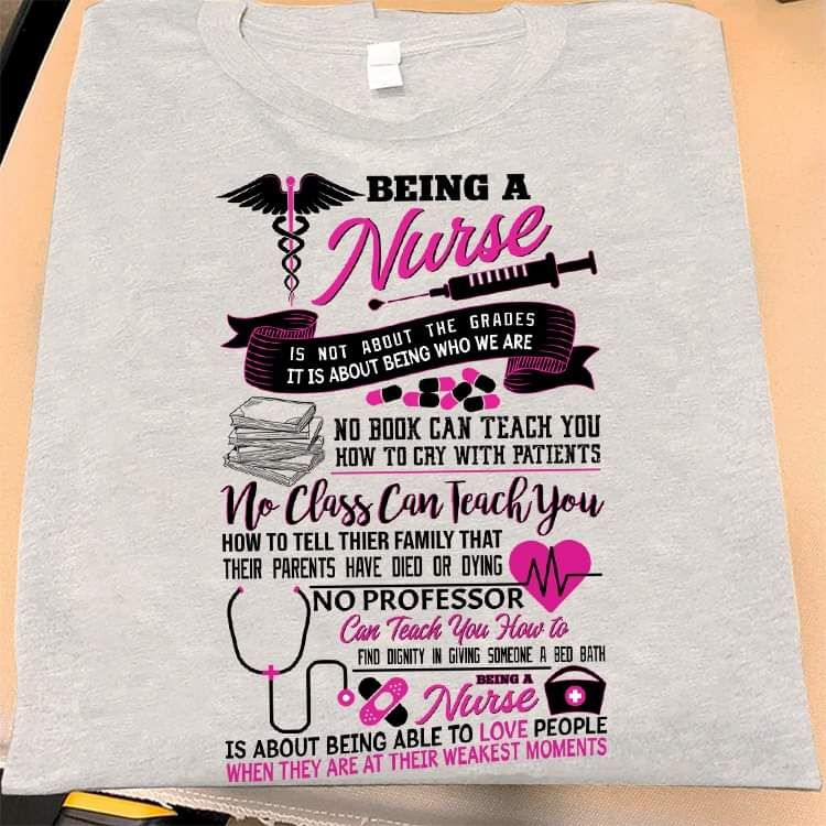 Being A Nurse Is Not About The Grades, It Is About Being Who We Are Shirt Being A Nurse Is Not About The Grades, It Is About Being Who We Are Shirt