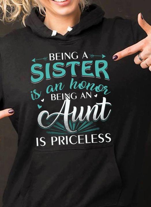 Being A Sister Is An Honor Being An Aunt Is Priceless Quote Family Hearts Shirt Being A Sister Is An Honor Being An Aunt Is Priceless Quote Family Hearts Shirt