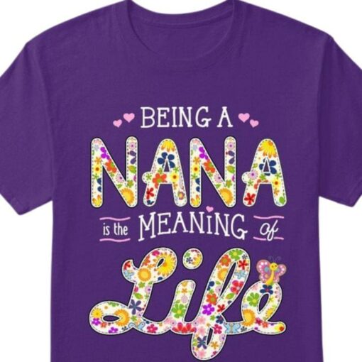 Being Grandma Is The Meaning Of Life Flowers Shirt