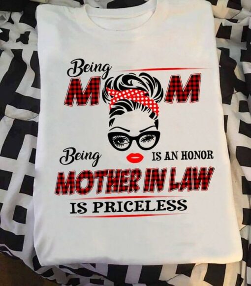 Being Mom Is An Honor Mother In Law Is Priceless Shirt