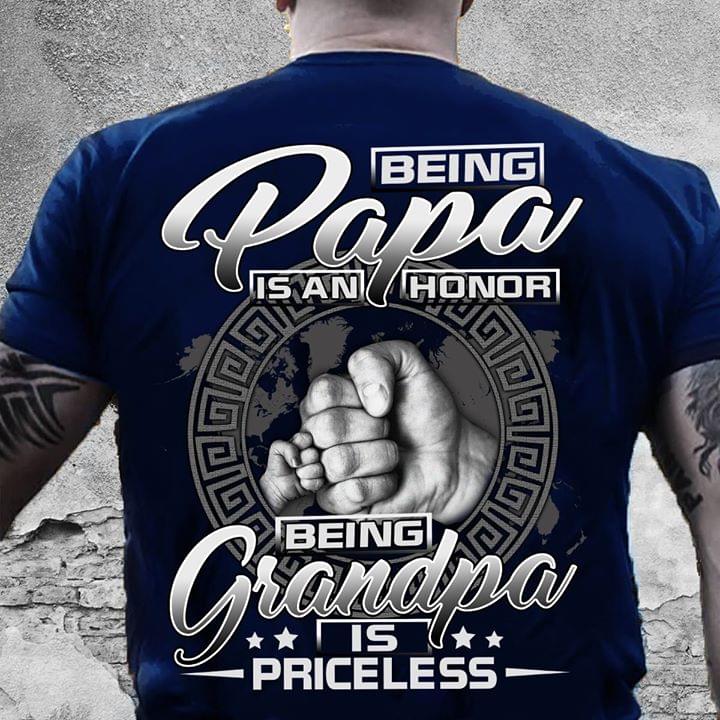 Being Papa Is An Honor Being Grandpa Shirt (Back Side) Being Papa Is An Honor Being Grandpa Shirt (Back Side)