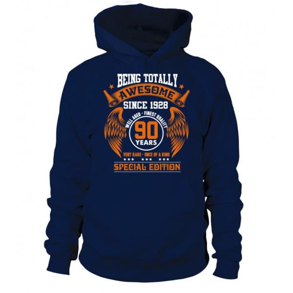 Being Totally Awesome Since 1928 90 Years Special Edition Hoodie Being Totally Awesome Since 1928 90 Years Special Edition Hoodie