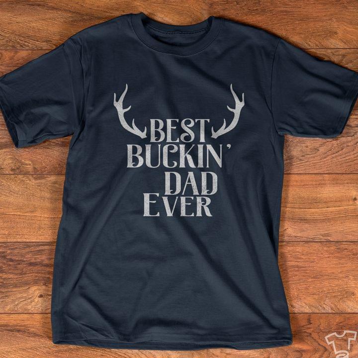 Best Buckin Dad Ever Simple Hunter T-Shirt Sweatshirt Hoodie Best Buckin Dad Ever Simple Hunter T-Shirt Sweatshirt Hoodie