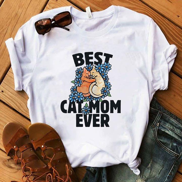 Best Cat Mom Ever Shirt Best Cat Mom Ever Shirt