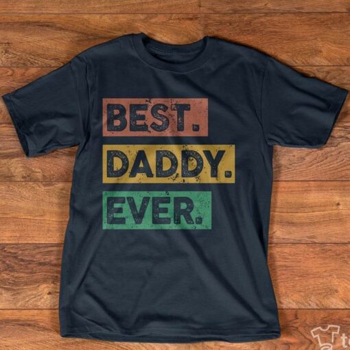 Best Daddy Ever Shirt