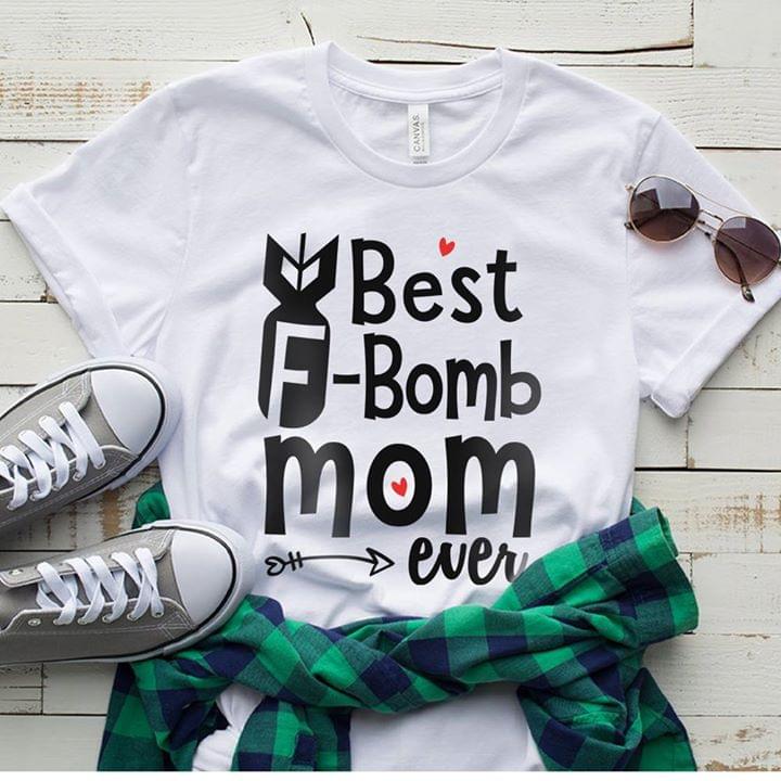 Best F-Bomb Mom Ever Shirt Best F-Bomb Mom Ever Shirt