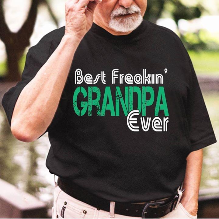 Best Freakin Grandpa Ever Old School Style Shirt Best Freakin Grandpa Ever Old School Style Shirt