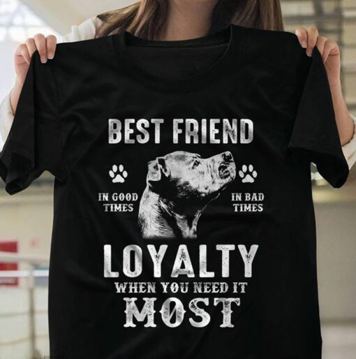 Best Friend In Good Times In Bad Times Loyalty When You Need It Most Shirt