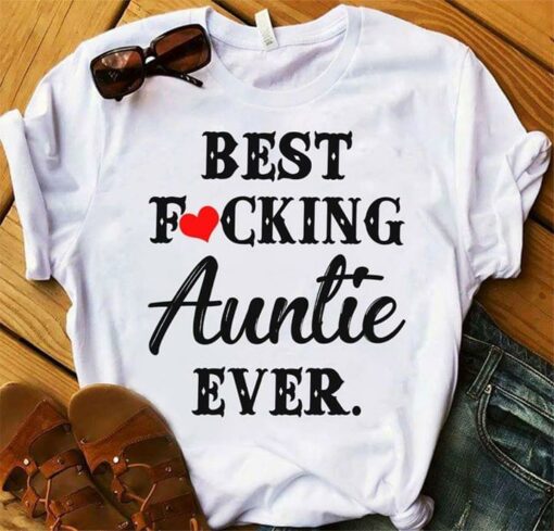 Best Fucking Auntie Ever Shirt