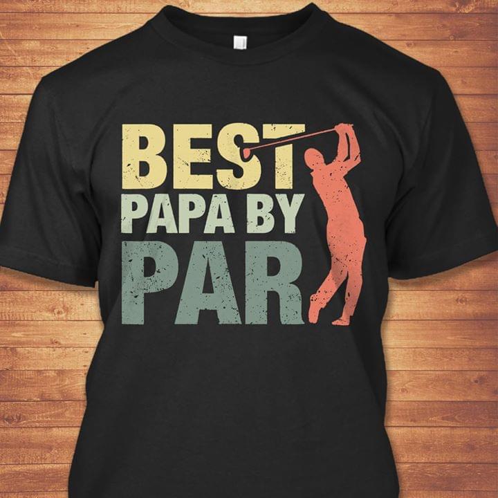 Best Papa By Par Shirt Best Papa By Par Shirt