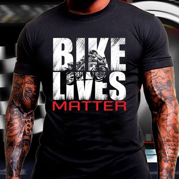 Bike Lives Matter Motorcycle Biker T-Shirt Sweatshirt Hoodie Bike Lives Matter Motorcycle Biker T-Shirt Sweatshirt Hoodie