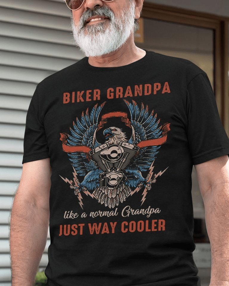 Biker Grandpa like a normal Grandpa just Way Cooler Biker Grandpa T-Shirt Biker Grandpa like a normal Grandpa just Way Cooler Biker Grandpa T-Shirt