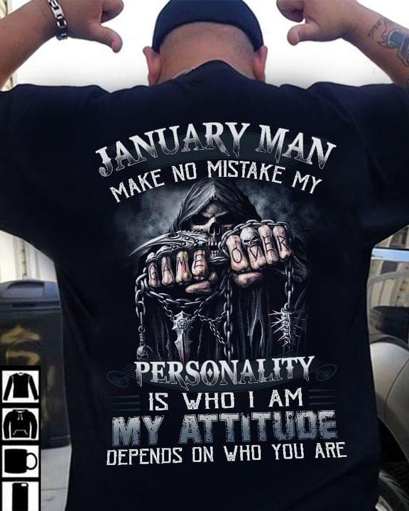 Birthday Months Man Make No Mistake Personality My Attitude Depends On Who You Are Personalized Customized Shirt (Back Side) Birthday Months Man Make No Mistake Personality My Attitude Depends On Who You Are Personalized Customized Shirt (Back Side)