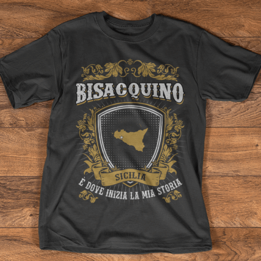 Bisacquinoi Sicilia E Dove Inizia La Mia Storia Shirt