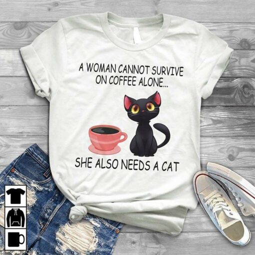 Black Cat And Black Coffee A Woman Cannot Survive On Coffee Alone Shirt
