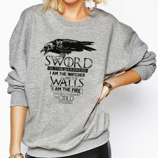 Black Crow Sword In The Darkness I Am The Watcher On The Walls I Am The Fire Shirt