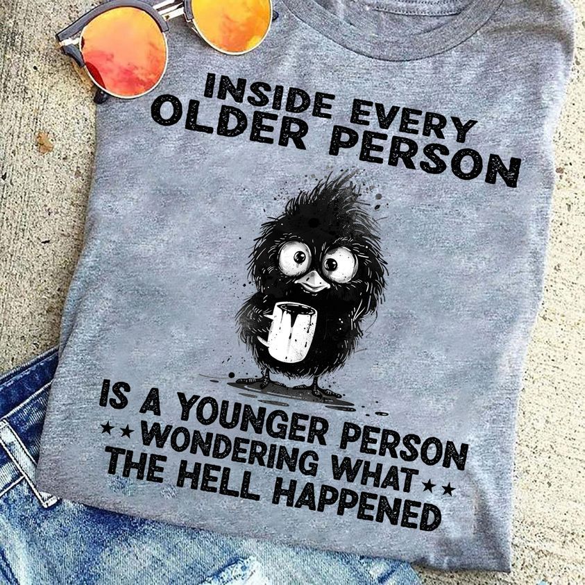 Black Cute Bird Shirt, Inside Every Older person Is A Younger Person Black Cute Bird Shirt, Inside Every Older person Is A Younger Person
