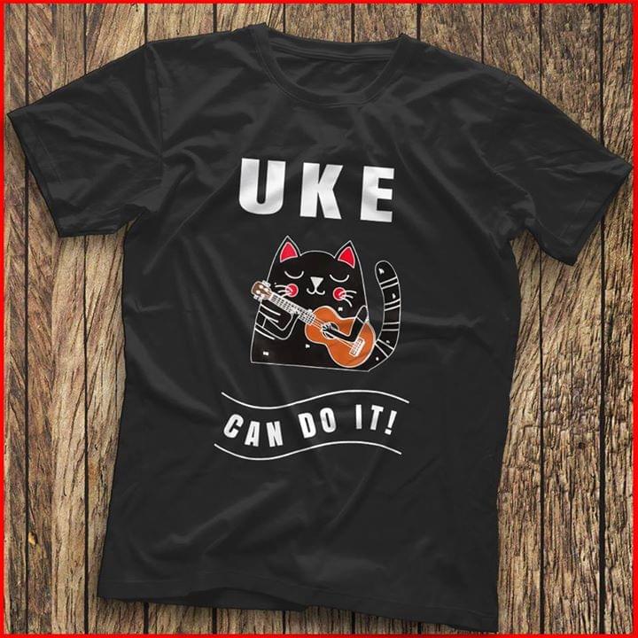 Black Cute Cat Playing Ukulele Guitar UKE Can Do It Shirt Black Cute Cat Playing Ukulele Guitar UKE Can Do It Shirt