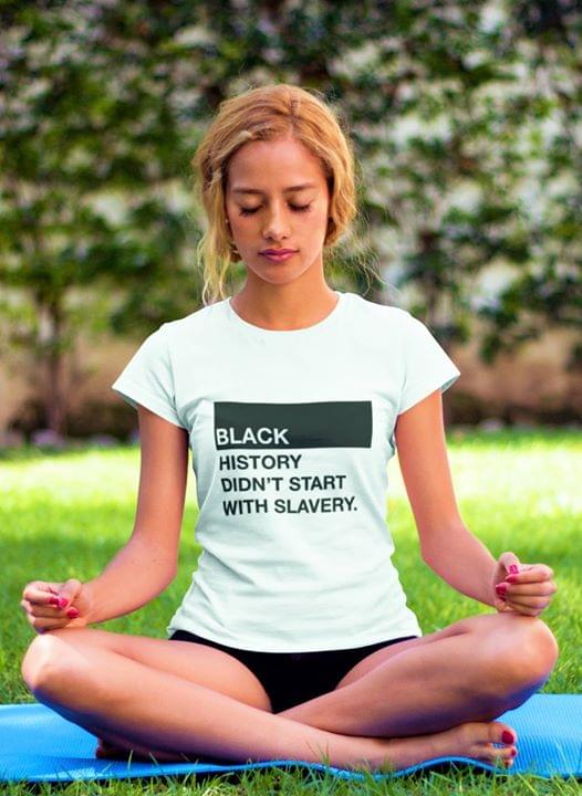 Black History Didn't Start With Slavery Shirt Black History Didn't Start With Slavery Shirt