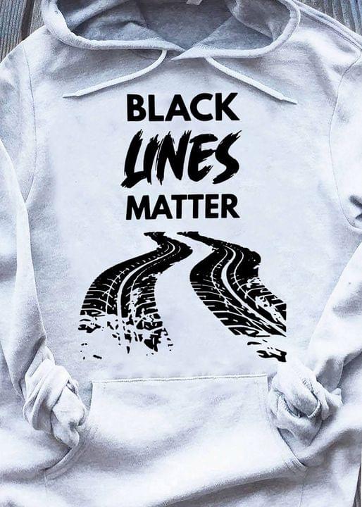 Black Lines Matter Drift Car Racing Love Shirt Black Lines Matter Drift Car Racing Love Shirt