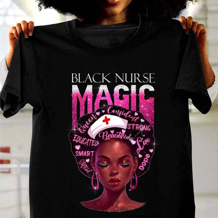 Black Nurse Magic Queen Confident Strong Beautiful Smart Educated Stuning Black Lady Nurse Shirt Black Nurse Magic Queen Confident Strong Beautiful Smart Educated Stuning Black Lady Nurse Shirt