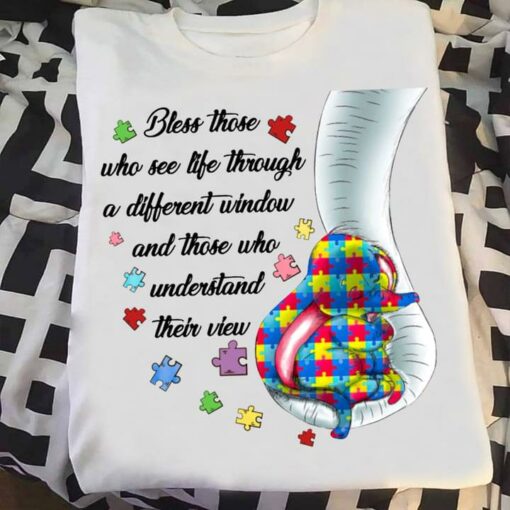 Bless Those Who See Life Through A Different Window And Those Who Understand Their View Autism Shirt