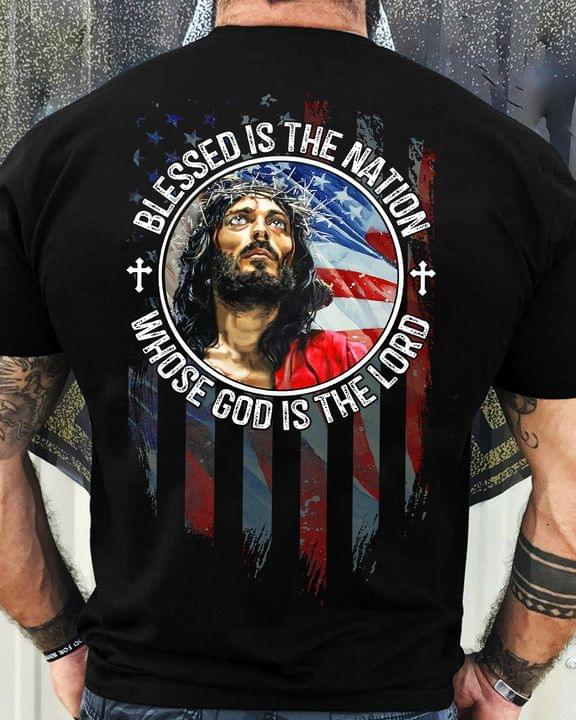 Blessed Is The Nation Whose God Is The Lord The Holy Cross Jesus Flag Of America Shirt Blessed Is The Nation Whose God Is The Lord The Holy Cross Jesus Flag Of America Shirt