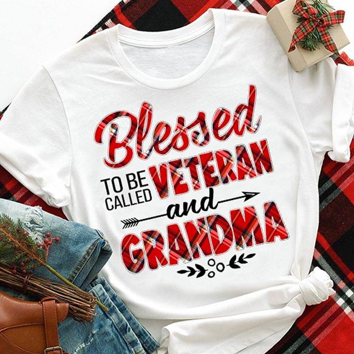 Blessed To Be Called Veteran And Grandma Shirt Blessed To Be Called Veteran And Grandma Shirt