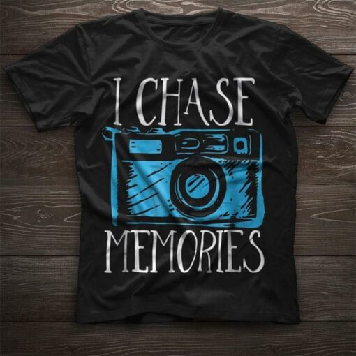 Blue Photography I Chase Memories Shirt